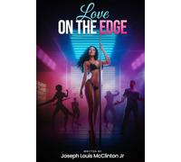 Love on the Edge: A Dangerous Dance of Desire, Betrayal, and Redemption