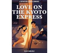 Love on the Kyoto Express: A Departure Lounge Romance Novel