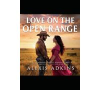 Love on the Open Range: Finding Love Under the Endless Western Sky