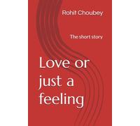 Love or just a feeling: The short story