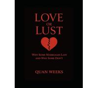 LOVE OR LUST: Why Some Marriages Last and Why Some Don’t