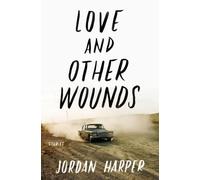 Jordan Harper Love and Other Wounds (Tascabile)