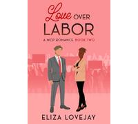Love Over Labor: A WCP Romance, Book Two