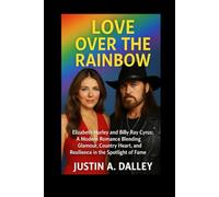 Love Over the Rainbow: Elizabeth Hurley and Billy Ray Cyrus: A Modern Romance Blending Glamour, Country Heart, and Resilience in the Spotlight of Fame