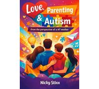 Love, Parenting and Autism: From the perspective of a NT mother
