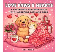 Love Paws & Hearts: A Valentine’s Coloring Book with Adorable Cats and Dogs