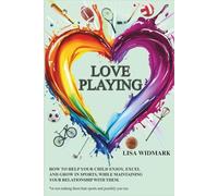 Love Playing: How to help your child enjoy, excel and grow in sports, while maintaining your relationship with them. *or not making them hate sports, and possibly you too.