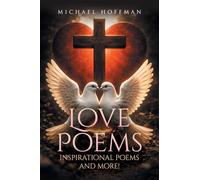 Love Poems, Inspiration Poems and More!