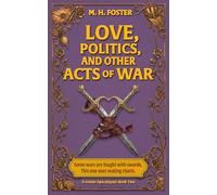 Love, Politics, and Other Acts of War