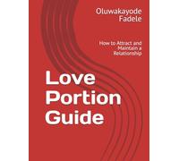 Love Portion Guide: How to Attract and Maintain a Relationship