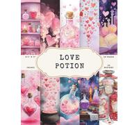 Love Potion Valentine’s Scrapbook Paper - 50 Pages, 25 Double-Sided Magical Designs - 8.5 x 11 Inch Sheets: Romantic Spell Bottles, Heart Potions & ... for Journals, Cards, Collage, and Crafts