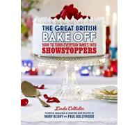 Love Production The Great British Bake Off: How to turn every (Copertina rigida)