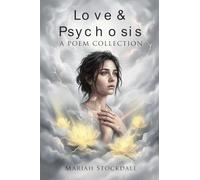 Love & Psychosis: A Poetry Collection