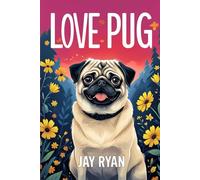 Love Pug: Embracing Differences in the Pursuit of Love