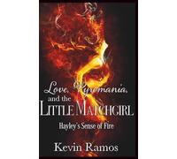 Love, Pyromania and the Little Matchgirl: Hayley's Sense of Fire