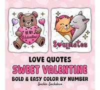 Love Quotes Sweet Valentine: Bold and Easy Color by Number Coloring Book for Adults, Teens and Kids for Stress Relief and Relaxation