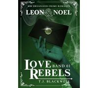 LOVE REBELS - LEON & NOEL - Band 01: eine spicy MM Organized Crime Romance