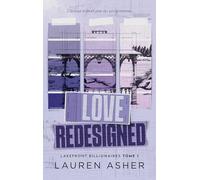 Love Redesigned - Lakefront Billionaire Tome 1: Par l'autrice de The Fine Print