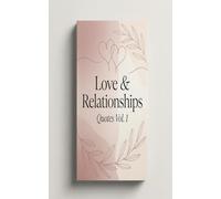 Love & Relationships Quotes Vol. 1: Daily Wisdom and Inspiration