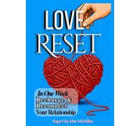 Love Reset: Recharge & Reconnect Your Relationship in One Week by Sugar Gay Isber McMillan