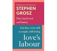 Love’s Labour: The #1 Sunday Times bestselling author examines love and relationships