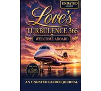 Love’s Turbulence 365: An Undated Guided Journal