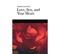 Love, Sex, and Your Heart