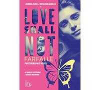 Love shall not. Farfalle - Il photographic novel con Andrea Arru e Sofia Bulgarelli