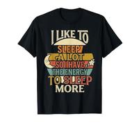 Love Sleeping So I Have Energy To Sleep More |- Maglietta