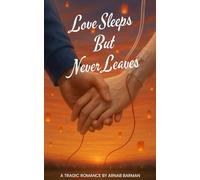 Love Sleeps But Never Leaves: A Tragic Romance