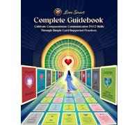 Love Smart Complete Guidebook: Cultivate Compassionate Communication (NVC) Skills Through Simple Card-Supported Practices