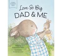Love So Big Dad and Me