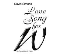 Love Song for W: An Appreciation in Haiku by David Simons (2004-04-27)