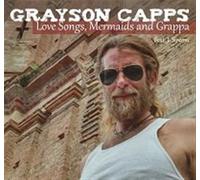 Love Songs Mermaids & Grappa - Grayson Capps (Audio cd)