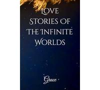 Love Stories Of The Infinite Worlds