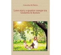 Love story a quattro zampe tra Giulietta E Romeo