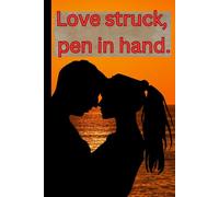 Love struck, pen in hand.: The journal that’s as passionate as your heart. For fun and gift