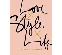 Love Style Life: Garance Dore