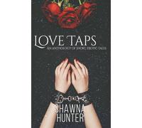Love Taps: An Anthology of Short, Erotic Tales