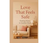 Love That Feels Safe: Finding Home in Another Heart