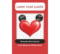 Love That Lasts: A Meaningful Book for Couples on Enduring Love, Emotional Connection, and Commitment