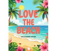 Love The Beach: Colouring Book
