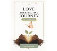 Love: The Effective Journey: Softening the Soil (An Expounded 5-W urriculum for Recovery & Restoration) Phase 2