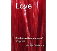 Love: The Eternal Foundation of Scripture