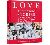 LOVE: The Heroic Stories of Marriage Equality