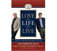 Love the Life You Live: 3 Secrets to Feeling Good--Deep Down in Your Soul Hardcover October 2, 2003