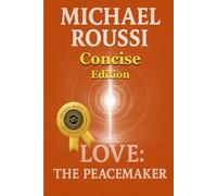 Love: The Peacemaker (Concise Edition)