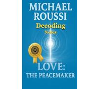 Love: The Peacemaker (Decoding Notes)