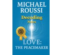 Love: The Peacemaker (Decoding Notes)