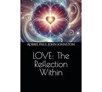 LOVE: The Reflection Within